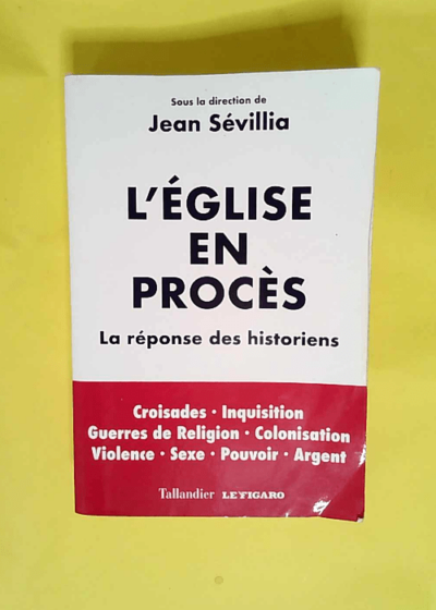 L Église en procès La Réponse Des Historiens - Jean Sévillia