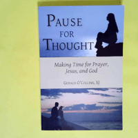 Pause For Thought Making Time for Prayer Jesus and God – Gerald O Collins SJ