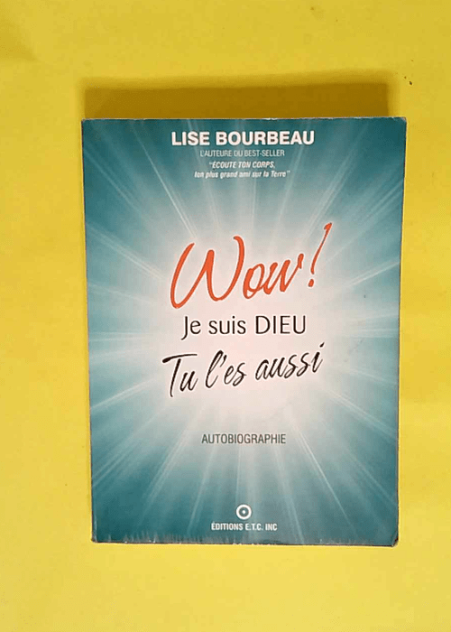 Wow ! Je suis Dieu Tu l es aussi – Lise...