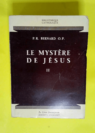 Le Mystere De Jesus 2.  - Bernard O.P.P.R.