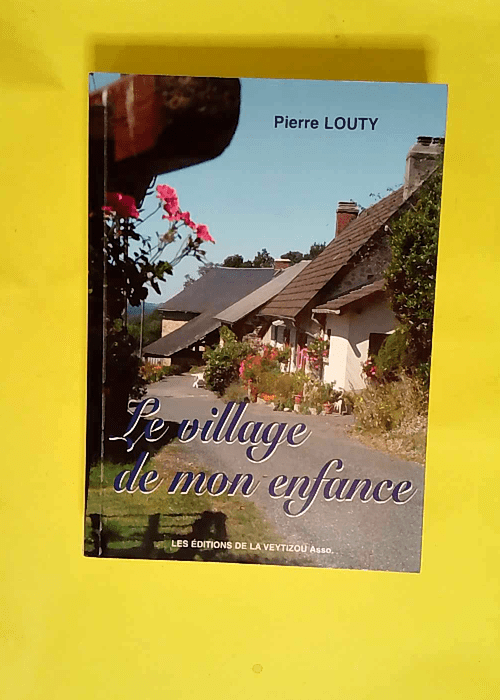 Le village de mon enfance  – Pierre Lou...