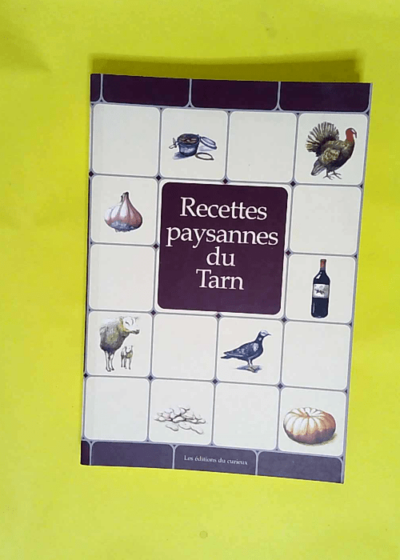 Recettes paysannes du Tarn  - Richard Violle