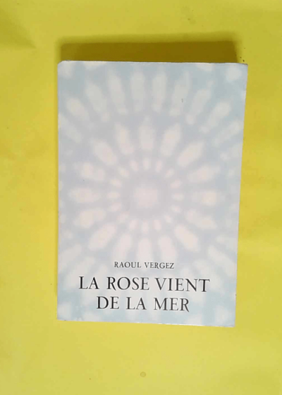 La rose vient de la mer  - vergez