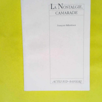 Nostalgie Camarade  – François Billetd...