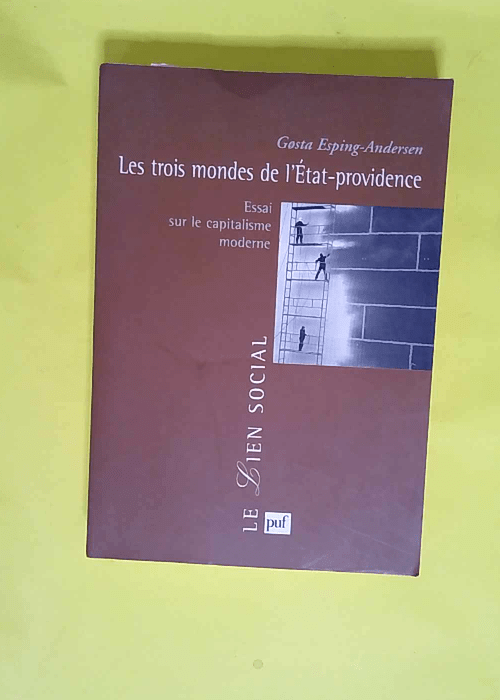 Les Trois Mondes De L Etat-Providence. Essai Sur Le Capitalisme Moderne  – Gosta Esping-Andersen