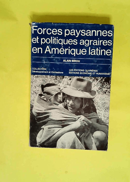 Forces paysannes et politiques agraires en amérique latine  – Birou Alain