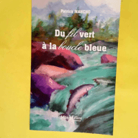 Du fil vert à la boucle bleue  – Patri...