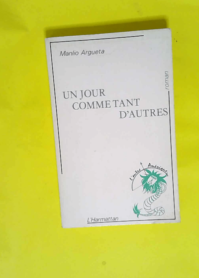 Un jour comme tant d autres  - Manlio Arguetta