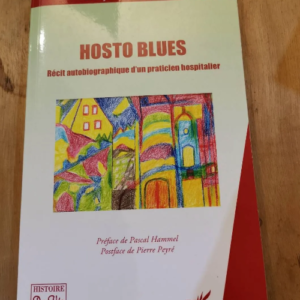 Hosto Blues – Récit Autobiographique D’un Praticien Hospitalier – La Fournière François De