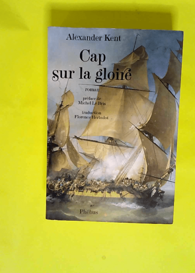 Cap Sur La Gloire  - Alexander Kent