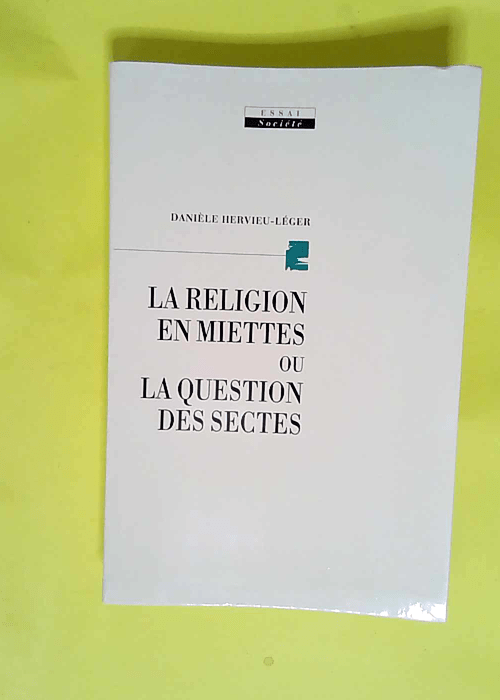 La religion en miettes ou La question des sectes  – Danièle Hervieu-Léger