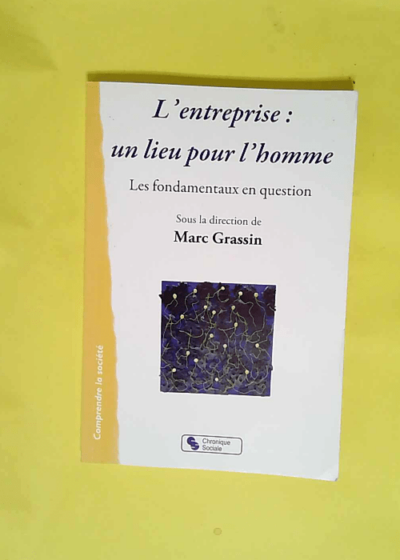 L entreprise un lieu pour l homme les fondamentaux en question  - Marc Grassin