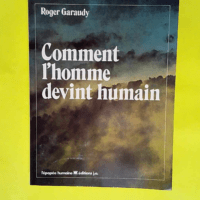 Comment l homme devint humain  – Roger ...