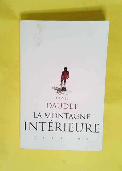 La montagne intérieure  - Lionel Daudet