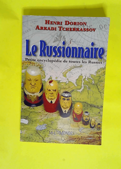 Le russionnaire petite encyclopédie de toutes les Russies  - Arkadi Tcherkassov