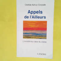 Appels de l ailleurs L invisible au coeur du ...