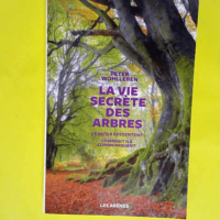 La Vie secrète des arbres  – Peter Wohlleben