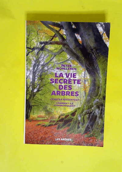 La Vie secrète des arbres  - Peter Wohlleben