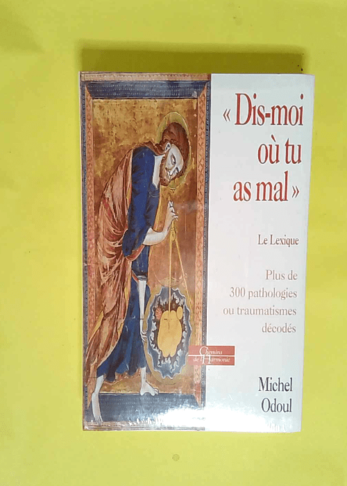 Dis-moi où tu as mal  – Michel Odoul