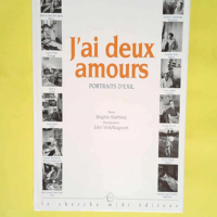 J Ai Deux Amours. Portraits D Exil  – J...