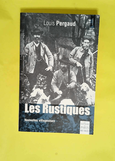 Les rustiques Nouvelles villageoises - Louis Pergaud