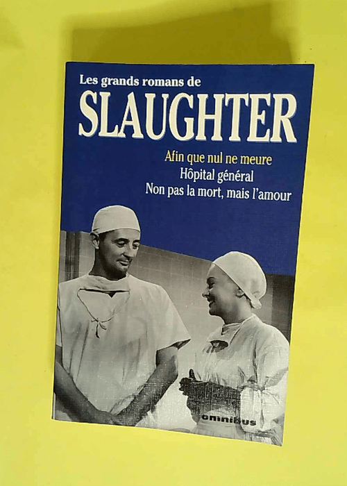 Afin que nul ne meure  Hôpital général  Non pas la mort mais l amour  – Frank Slaughter