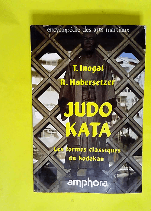 Judo Kata. Les 8 formes classiques du kodokan  – T. Inogaî