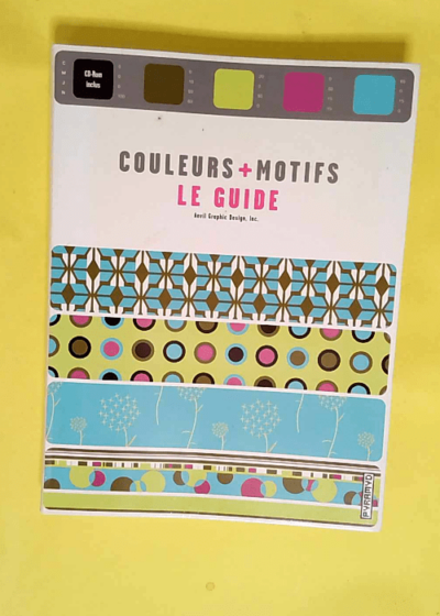 Couleurs + motifs Le guide - Anvil Graphic Design