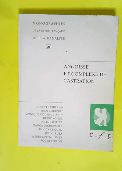 Angoisse et complexe de castration  - Monique Cournut-Janin