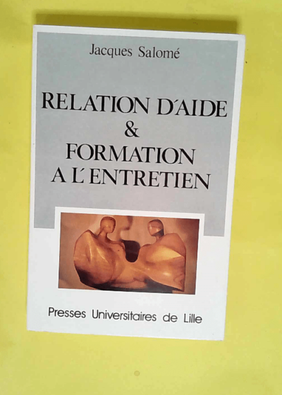 Relation d aide et formation à l entretien  - Jacques Salomé