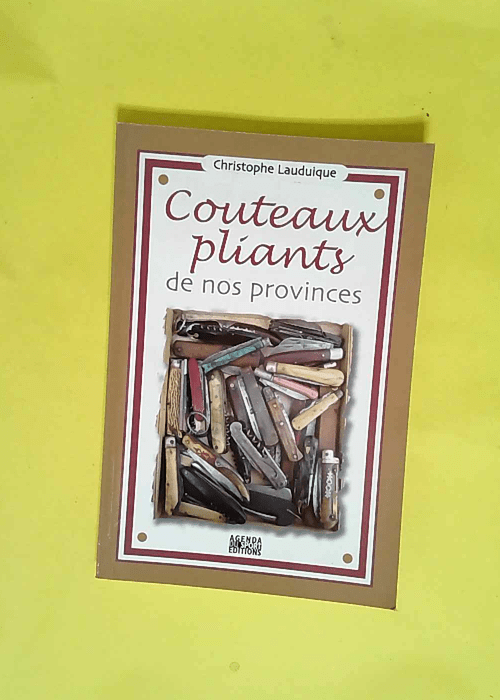 Couteaux pliants de nos provinces  – Christophe Lauduique