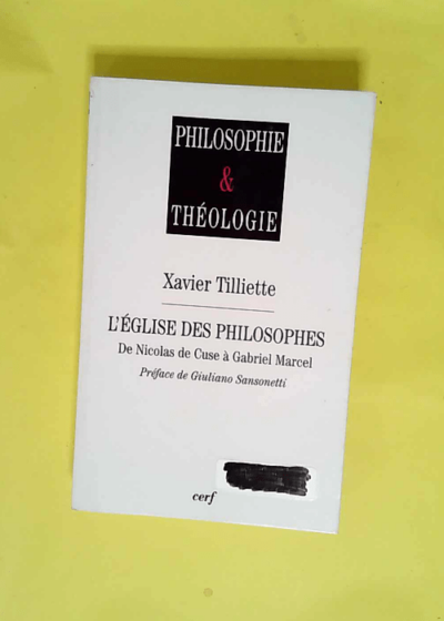 L Église des philosophes  - Xavier Tilliette