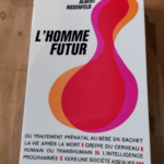 L’homme Futur – Rosenfeld Albert