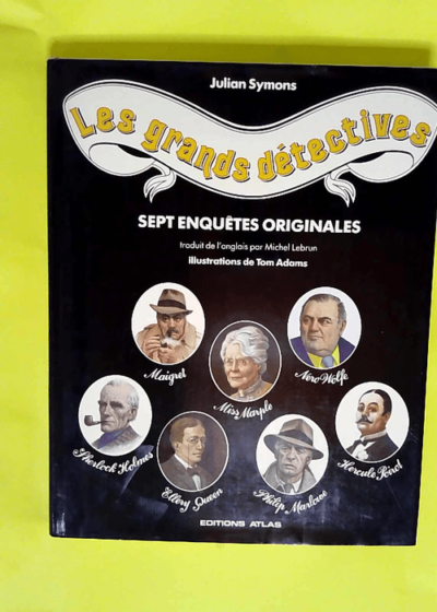 Les grands detectives Sept enquêtes originales - Adams Tom (illustrations) Symons Julian