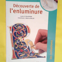 Découverte de l enluminure  – Lucien Polastron