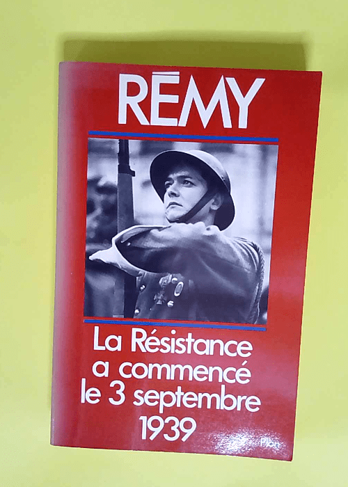 La resistance française a commence le 3 septembre 1939  – Remy