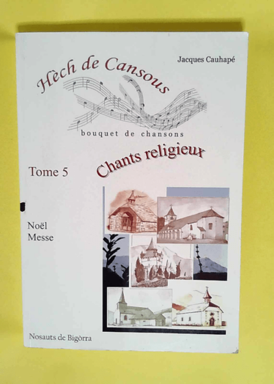 Hech De Cansous Tome 5 - Chant religieux - noel messe - Cauhape