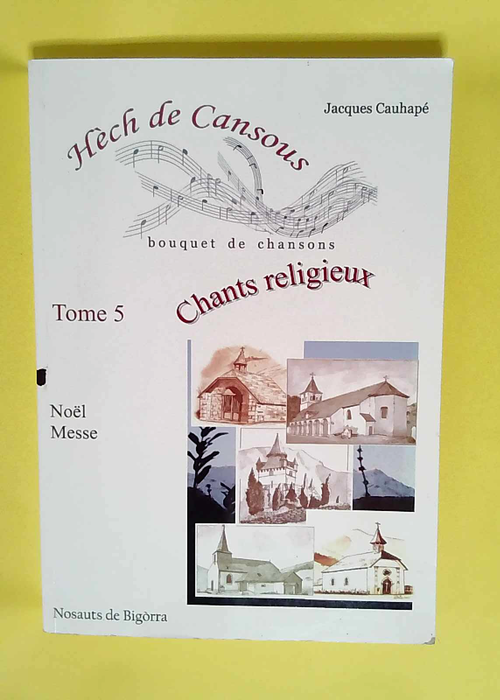 Hech De Cansous Tome 5 – Chant religieux – noel messe – Cauhape