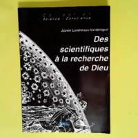 Des scientifiques à la recherche de Dieu  &#...