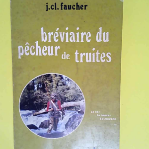 Breviaire Du Pecheur De Truite Le Toc Le Lanc...