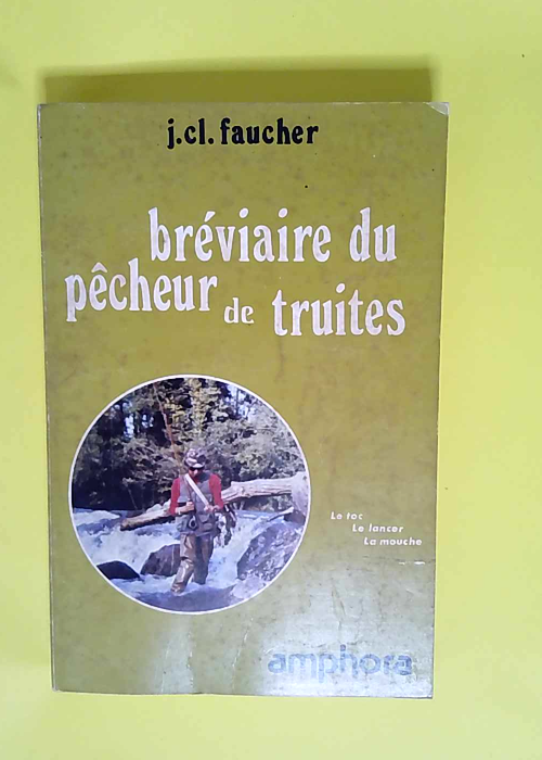 Breviaire Du Pecheur De Truite Le Toc Le Lanc...