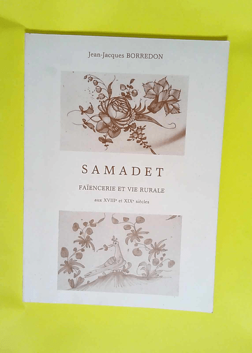Samadet Faïencerie et vie rurale aux XVIIIe et XIXe siècles – Jean-Jacques Borredon