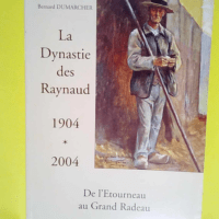 La Dynastie Des Raynaud 1904 2004 De L Etourn...