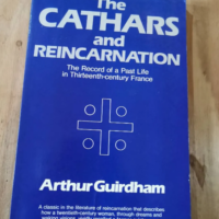 The Cathars And Reincarnation: The Record Of A Past Life In Thirteenth-Century France – Unknown