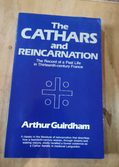 The Cathars And Reincarnation: The Record Of A Past Life In Thirteenth-Century France - Unknown