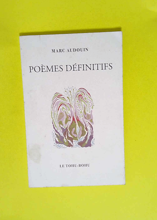 Poèmes définitifs  – Marc Audouin