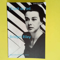 Bridget Riley L Esprit de l œil  – Bri...