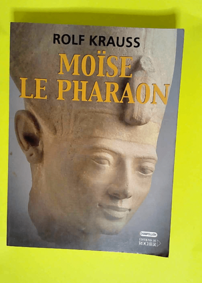 Moïse le Pharaon  - Rolf Krauss