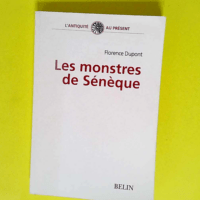 Les monstres de Sénèque Pour une dramaturgi...