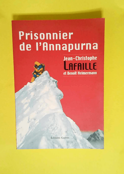 Prisonnier de l Annapurna  - Jean-Christophe Lafaille